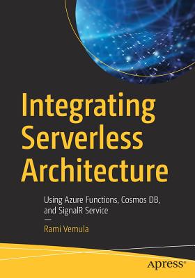 Integrating Serverless Architecture: Using Azure Functions, Cosmos Db, and Signalr Service-cover