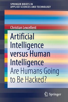 Artificial Intelligence Versus Human Intelligence: Are Humans Going to Be Hacked?-cover