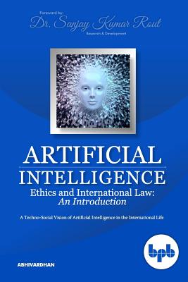 Artificial Intelligence Ethics and International Law: A Techno-Social Vision of Artificial Intelligence in the International Life-cover