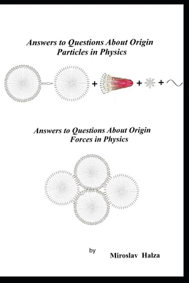 Answers to Questions About Origin Particles in Physics: Answers to Questions About Origin Forces in Physics-cover