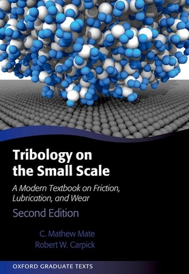 Tribology on the Small Scale: A Modern Textbook on Friction, Lubrication, and Wear-cover