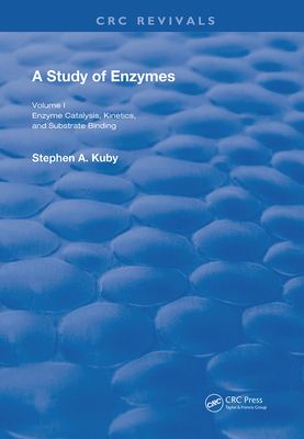 A Study of Enzymes: Enzyme Catalysts, Kinetics, and Substrate Binding-cover