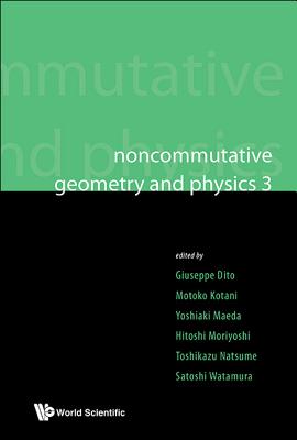 Noncommutative Geometry and Physics 3 - Proceedings of the Noncommutative Geometry and Physics 2008, on K-Theory and D-Branes & Proceedings of the Rim-cover