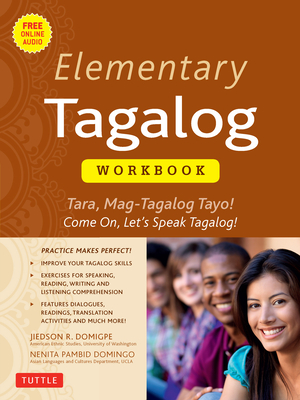 Elementary Tagalog Workbook: Tara, Mag-Tagalog Tayo! Come On, Let's Speak Tagalog! (Online Audio Download Included)-cover
