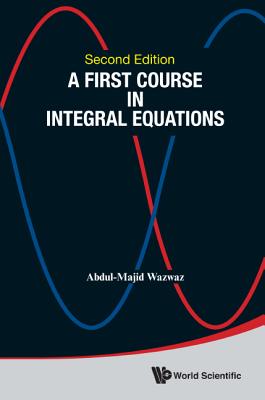 A First Course in Integral Equations: 2nd Edition-cover