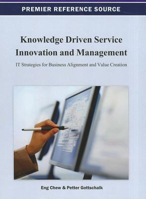 Knowledge Driven Service Innovation and Management: It Strategies for Business Alignment and Value Creation-cover