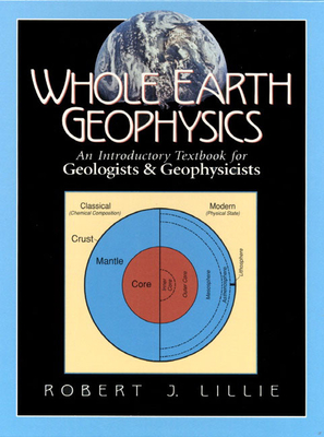 Whole Earth Geophysics: An Introductory Textbook for Geologists and Geophysicists-cover