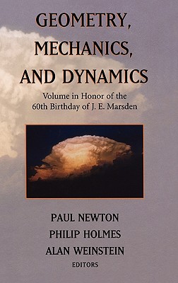 Geometry, Mechanics, and Dynamics: Volume in Honor of the 60th Birthday of J. E. Marsden-cover