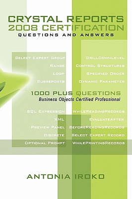 Crystal Reports 2008 Certification Questions and Answers: 1000 Plus Questions - Business Objects Certified Professional-cover