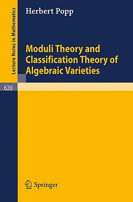 Moduli Theory and Classification Theory of Algebraic Varieties-cover