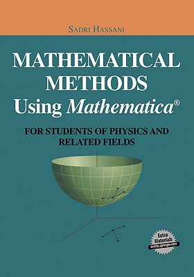 Mathematical Methods Using Mathematica(r): For Students of Physics and Related Fields-cover