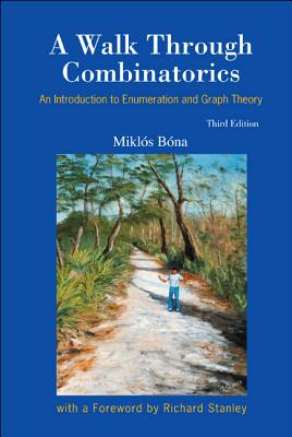 Walk Through Combinatorics, A: An Introduction to Enumeration and Graph Theory (Third Edition)-cover