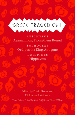 Greek Tragedies, Volume 1: Aeschylus: Agamemnon, Prometheus Bound/Sophocles: Oedipus the King, Antigone/Euripides: Hippolytus-cover