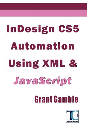 InDesign CS5 Automation Using XML & JavaScript-cover