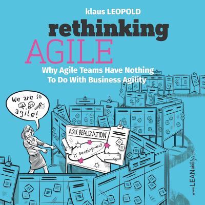 Rethinking Agile: Why Agile Teams Have Nothing to Do with Business Agility-cover