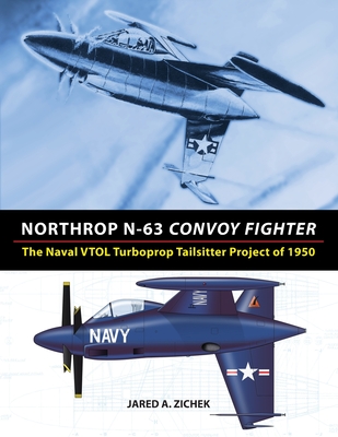 Northrop N-63 Convoy Fighter: The Naval VTOL Turboprop Tailsitter Project of 1950-cover