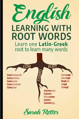 English: Learning with Root Words: Learn one Latin-Greek root to learn many words. Boost your English vocabulary with Latin and-cover