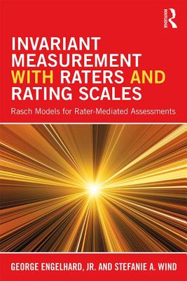Invariant Measurement with Raters and Rating Scales: Rasch Models for Rater-Mediated Assessments-cover