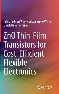 Zno Thin-Film Transistors for Cost-Efficient Flexible Electronics-cover