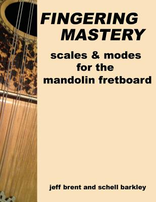 Fingering Mastery - scales & modes for the mandolin fretboard-cover