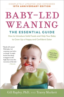 Baby-Led Weaning, Completely Updated and Expanded Tenth Anniversary Edition: The Essential Guide--How to Introduce Solid Foods and Help Your Baby to G-cover