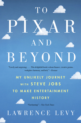 To Pixar and Beyond: My Unlikely Journey with Steve Jobs to Make Entertainment History-cover