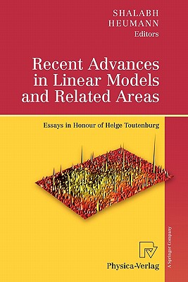 Recent Advances in Linear Models and Related Areas: Essays in Honour of Helge Toutenburg-cover