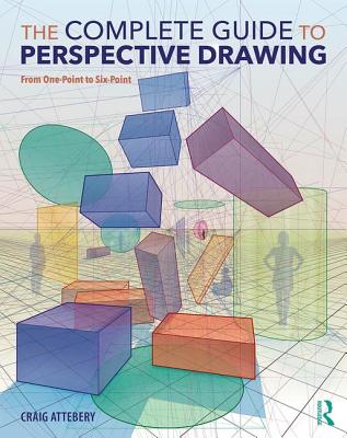 The Complete Guide to Perspective Drawing: From One-Point to Six-Point-cover