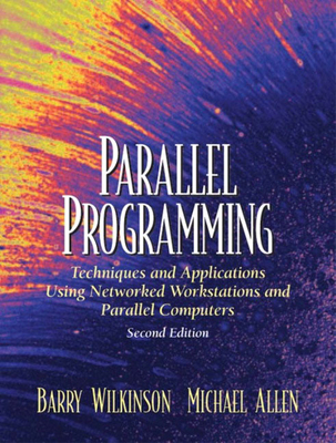 Parallel Programming: Techniques and Applications Using Networked Workstations and Parallel Computers-cover