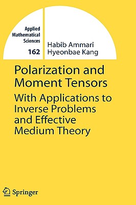 Polarization and Moment Tensors: With Applications to Inverse Problems and Effective Medium Theory-cover