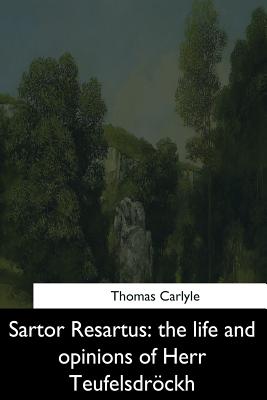 Sartor Resartus: the life and opinions of Herr Teufelsdrockh-cover