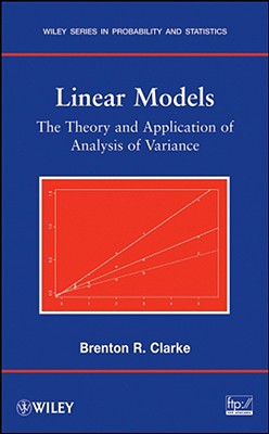 Linear Models: The Theory and Application of Analysis of Variance-cover