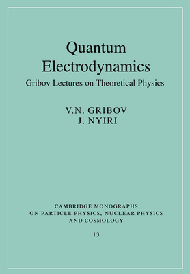 Quantum Electrodynamics: Gribov Lectures on Theoretical Physics-cover
