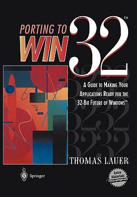 Porting to Win32(tm): A Guide to Making Your Applications Ready for the 32-Bit Future of Windows(tm)-cover