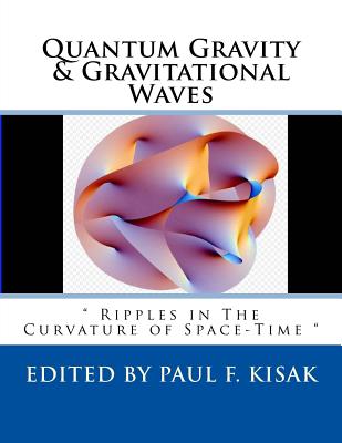 Quantum Gravity & Gravitational Waves: " Ripples in The Curvature of Space-Time "-cover