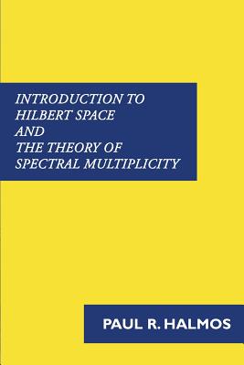 Introduction to Hilbert Space and the Theory of Spectral Multiplicity-cover