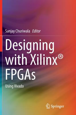 Designing with Xilinx(r) FPGAs: Using Vivado