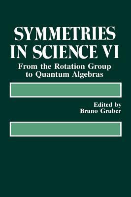 Symmetries in Science VI: From the Rotation Group to Quantum Algebras-cover