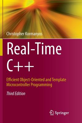 Real-Time C++: Efficient Object-Oriented and Template Microcontroller Programming, 3/e (Paperback)