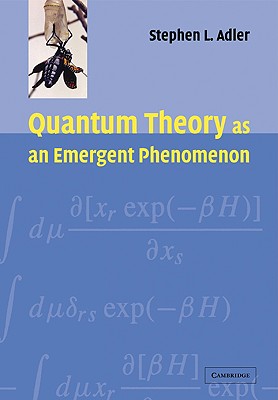 Quantum Theory as an Emergent Phenomenon: The Statistical Mechanics of Matrix Models as the Precursor of Quantum Field Theory-cover