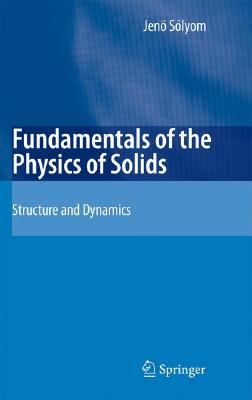 Fundamentals of the Physics of Solids: Volume 1: Structure and Dynamics-cover