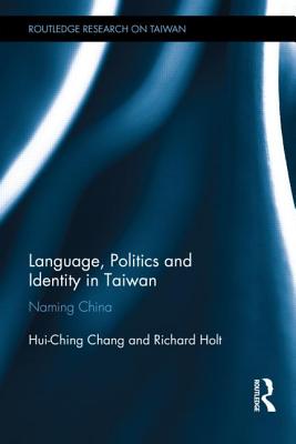 Language, Politics and Identity in Taiwan: Naming China-cover