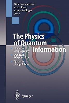 The Physics of Quantum Information: Quantum Cryptography, Quantum Teleportation, Quantum Computation-cover