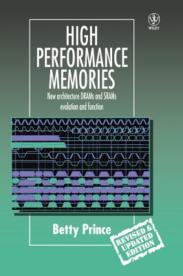 High Performance Memories: New Architecture Drams and Srams - Evolution and Function-cover