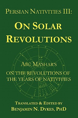 Persian Nativities III: Abu Ma'shar on Solar Revolutions-cover