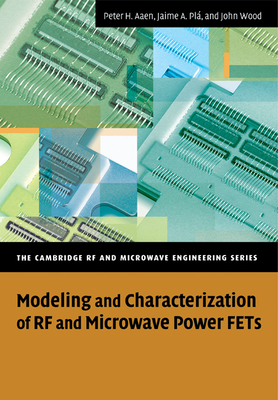 Modeling and Characterization of RF and Microwave Power Fets-cover
