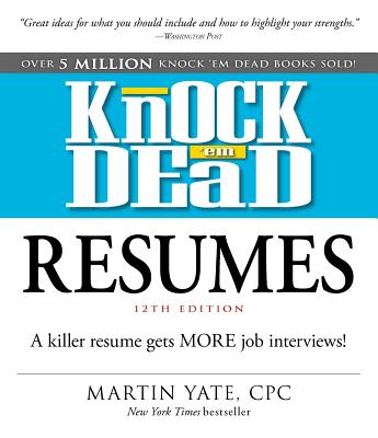 Knock 'em Dead Resumes: A Killer Resume Gets More Job Interviews!-cover