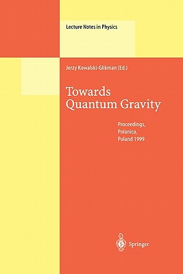 Towards Quantum Gravity: Proceedings of the XXXV International Winter School on Theoretical Physics Held in Polanica, Poland, 2-11 February 199-cover