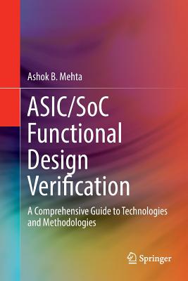 Asic/Soc Functional Design Verification: A Comprehensive Guide to Technologies and Methodologies-cover