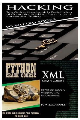Hacking + Python Crash Course + XML Crash Course-cover